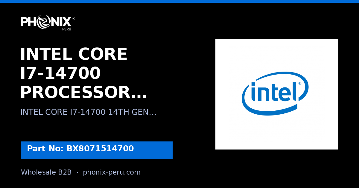 INTEL CORE I7-14700 PROCESSOR BOX | BX8071514700 | Mayoreo B2B | Phon...
